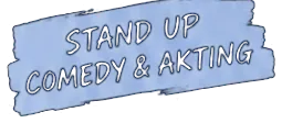Stand Up Comedy & Akting